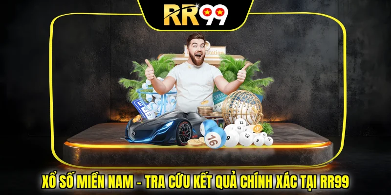 Xổ Số Miền Nam – Tra Cứu Kết Quả Chính Xác Tại RR99
